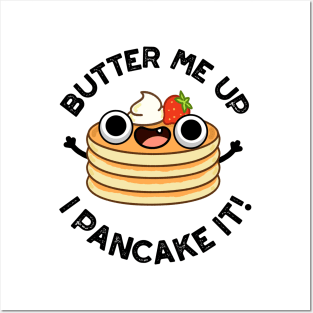 Butter Me Up I Pancake It Funny Food Pun Posters and Art